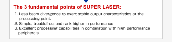 The 3 fundamental points of SUPER LASER: